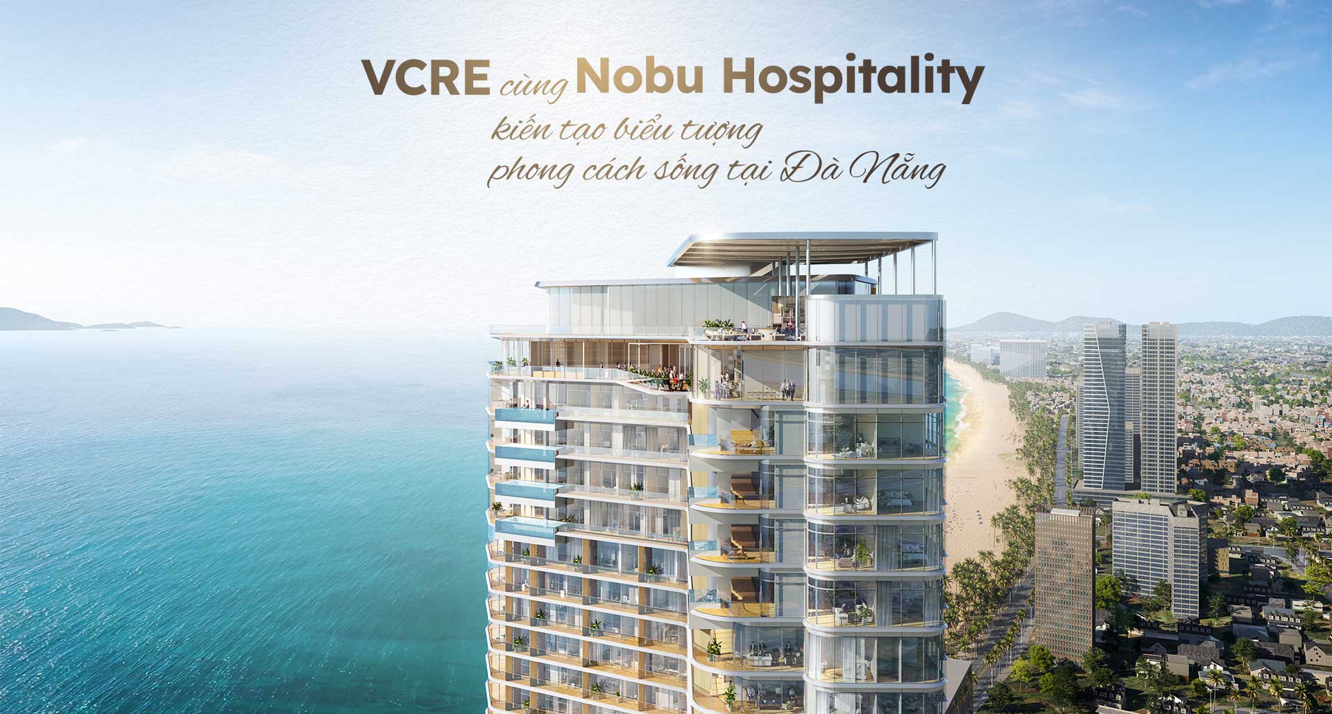 Nobu Hospitality cùng VCRE kiến tạo biểu tượng mới tại Đà Nẵng